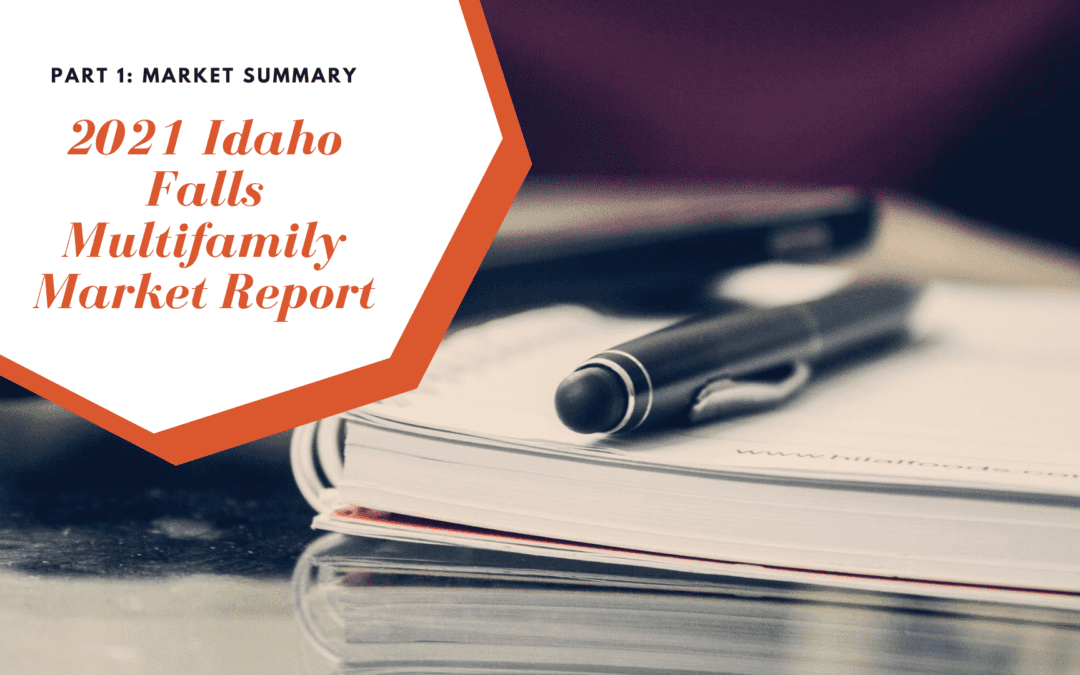 2021 Idaho Falls Multifamily Market Report | Part 1: Market Summary