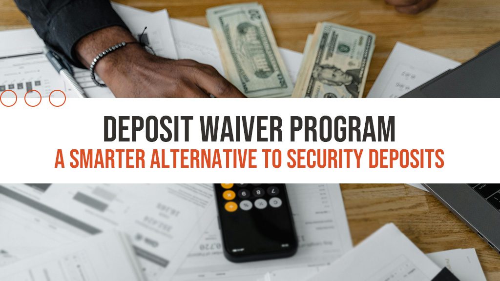 Deposit Waiver Program: A Smarter Alternative to Security Deposits